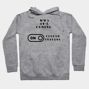 Funny WW3 Stream Sniping Mode On,WW3 Memes Hoodie